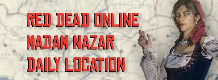 Madam Nazar's location today in Red Dead Online