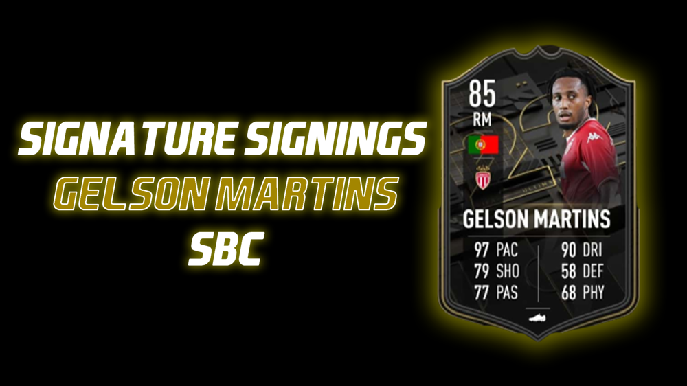 FIFA 22 Gelson Martins Signature Signings SBC: Cheapest Solution