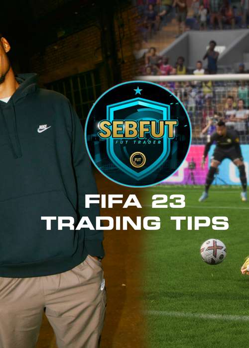 FIFA 23 Trading Tips With SebFUT