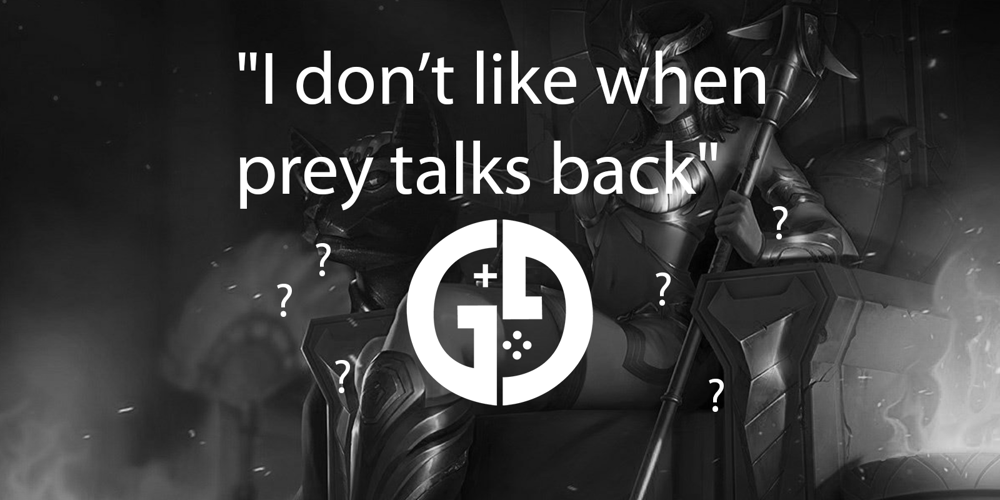 What LoL champ says "I don’t like when prey talks back"?