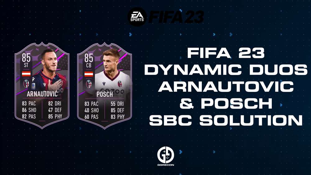 FIFA 23 Dynamic Duos Arnautovic And Posch SBC Solution