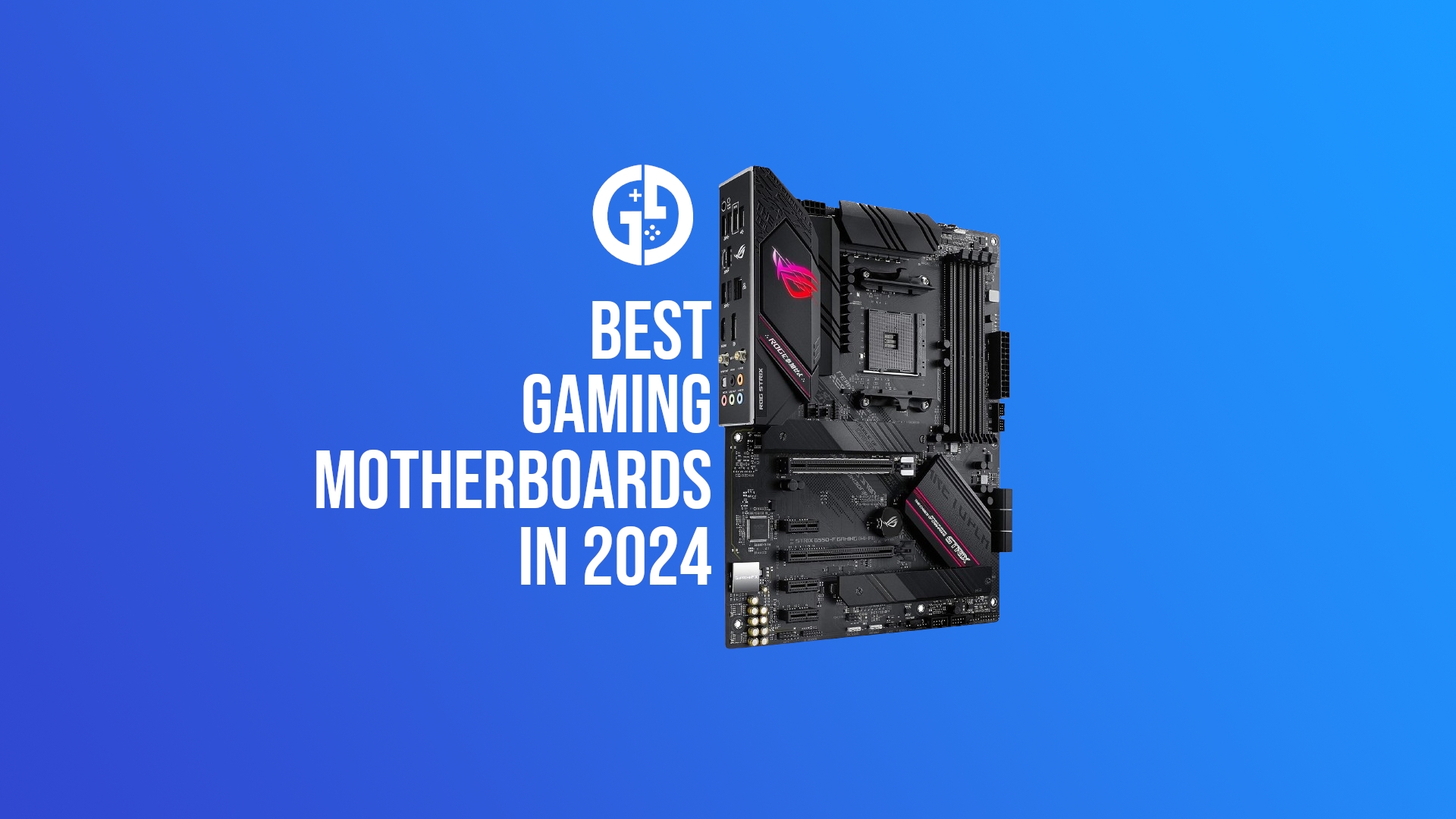 Best motherboard for gaming in 2024, from AMD to Intel