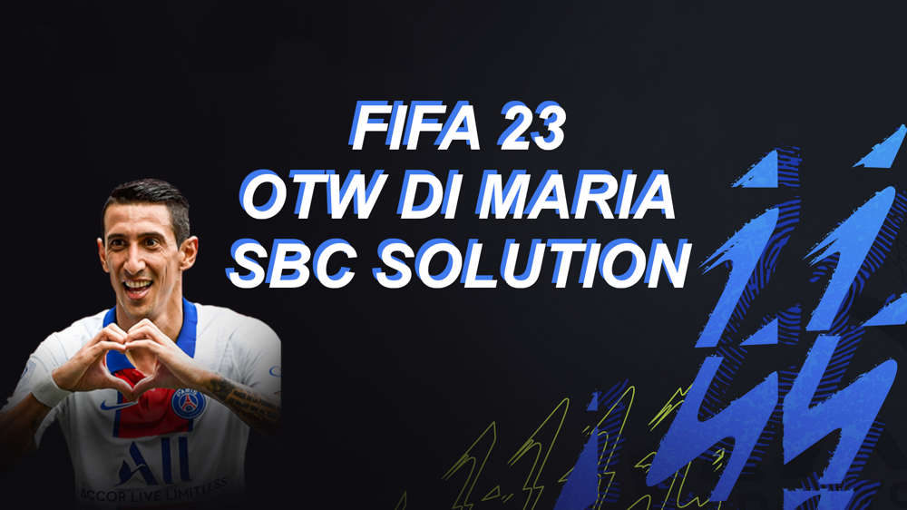 FIFA 23 OTW Di Maria SBC Solution